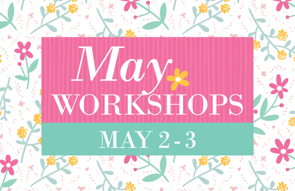 May Workshops